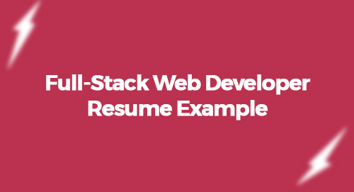Full-Stack Web Developer Resume Example