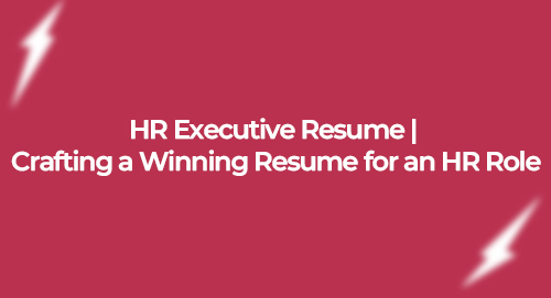 HR Executive Resume Crafting a Winning Resume for an HR Role