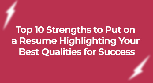 Top 10 Strengths to Put on a Resume Highlighting Your Best Qualities for Success